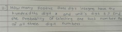 of the three digit positive integers|How many positive, three.